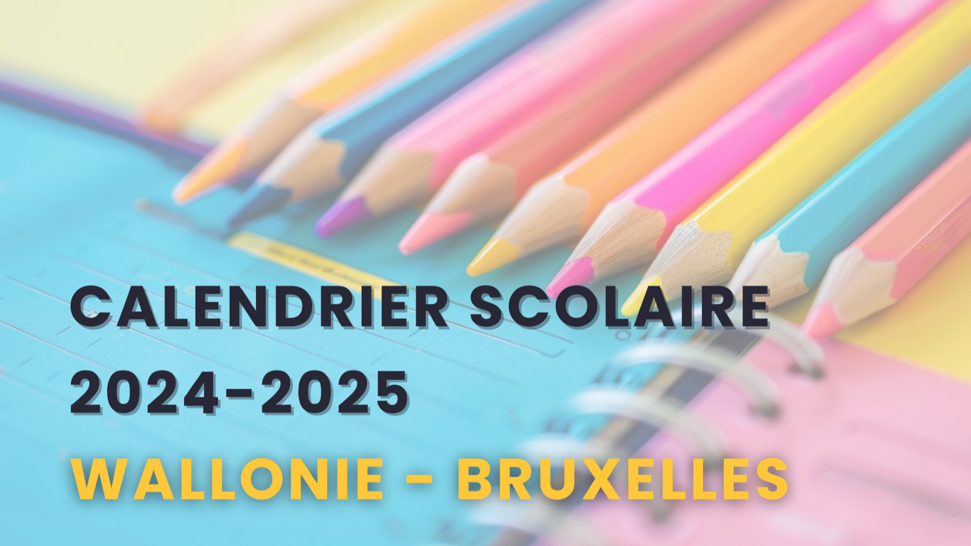 Calendrier Scolaire 2024-2025 (Fédération Wallonie-Bruxelles)